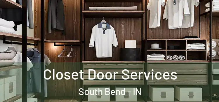 Closet Door Services South Bend - IN
