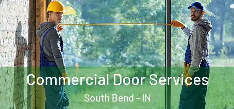 Commercial Door Services South Bend - IN