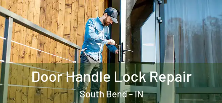 Door Handle Lock Repair South Bend - IN
