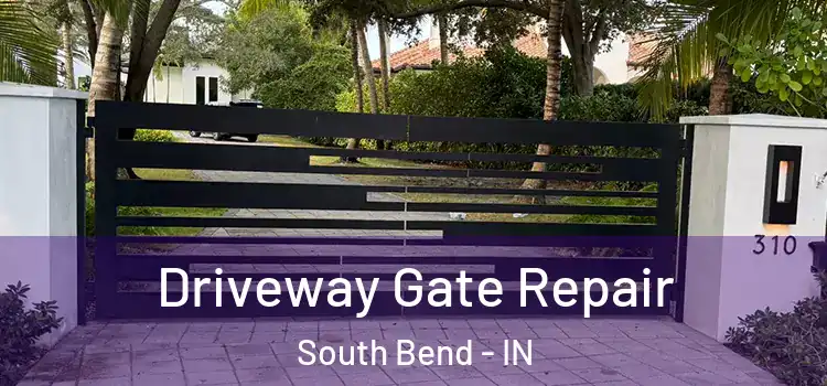 Driveway Gate Repair South Bend - IN