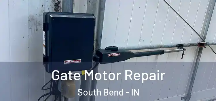 Gate Motor Repair South Bend - IN
