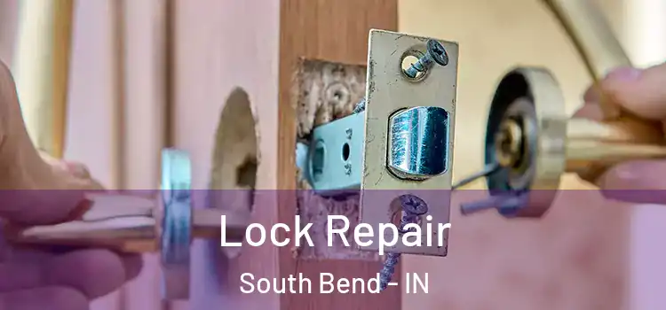 Lock Repair South Bend - IN