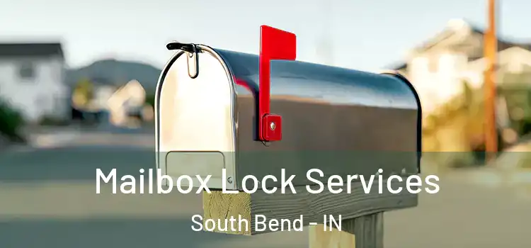  Mailbox Lock Services South Bend - IN